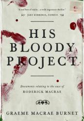 Graeme Macrae Burnet - His Bloody Project.jpg